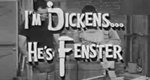 I’m Dickens, He’s Fenster