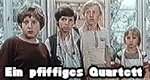 Ein pfiffiges Quartett Ein pfiffiges Quartett