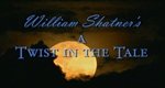 William Shatners Twist in the Tale William Shatners Twist in the Tale