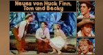Neues von Huck Finn, Tom und Becky