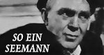 So ein Seemann So ein Seemann