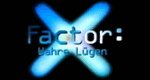 X-Factor: Wahre Lügen – Bild: 