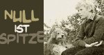 Null ist Spitze Null ist Spitze