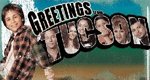 Greetings From Tucson Greetings From Tucson