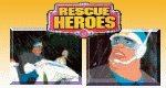 Rescue Heroes Rescue Heroes