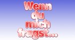 Wenn du mich fragst …