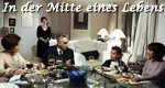 In der Mitte eines Lebens In der Mitte eines Lebens