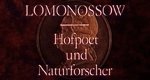 Lomonossow – Hofpoet und Naturforscher Lomonossow – Hofpoet und Naturforscher
