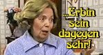  … Erbin sein – dagegen sehr