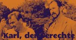 Karl, der Gerechte Karl, der Gerechte