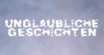 Unglaubliche Geschichten