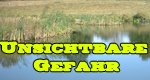 Unsichtbare Gefahr