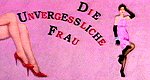 Die unvergessliche Frau Die unvergessliche Frau