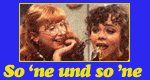 So ’ne und so ’ne So ’ne und so ’ne