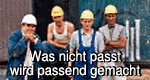 Was nicht passt, wird passend gemacht! Was nicht passt, wird passend gemacht!