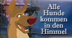 Alle Hunde kommen in den Himmel Alle Hunde kommen in den Himmel