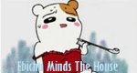 Ebichu Minds The House