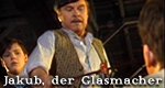 Jakub, der Glasmacher Jakub, der Glasmacher
