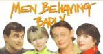 Men Behaving Badly Men Behaving Badly