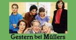 Gestern bei Müllers Gestern bei Müllers