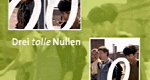 Drei tolle Nullen