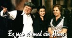 Es war einmal ein Haus Es war einmal ein Haus