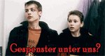 Gespenster unter uns? Gespenster unter uns?