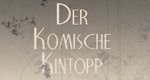 Der komische Kintopp Der komische Kintopp