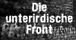 Die unterirdische Front Die unterirdische Front