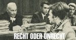 Recht oder Unrecht Recht oder Unrecht