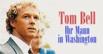 Tom Bell – Ihr Mann in Washington Tom Bell – Ihr Mann in Washington