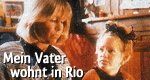 Mein Vater wohnt in Rio Mein Vater wohnt in Rio