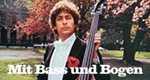 Mit Bass und Bogen