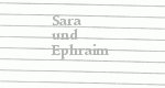 Sara und Ephraim