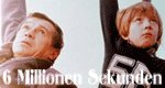 Sechs Millionen Sekunden