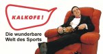 Kalkofe! Die wunderbare Welt des Sports Kalkofe! Die wunderbare Welt des Sports