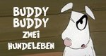 Buddy Buddy – Zwei Hundeleben Buddy Buddy – Zwei Hundeleben